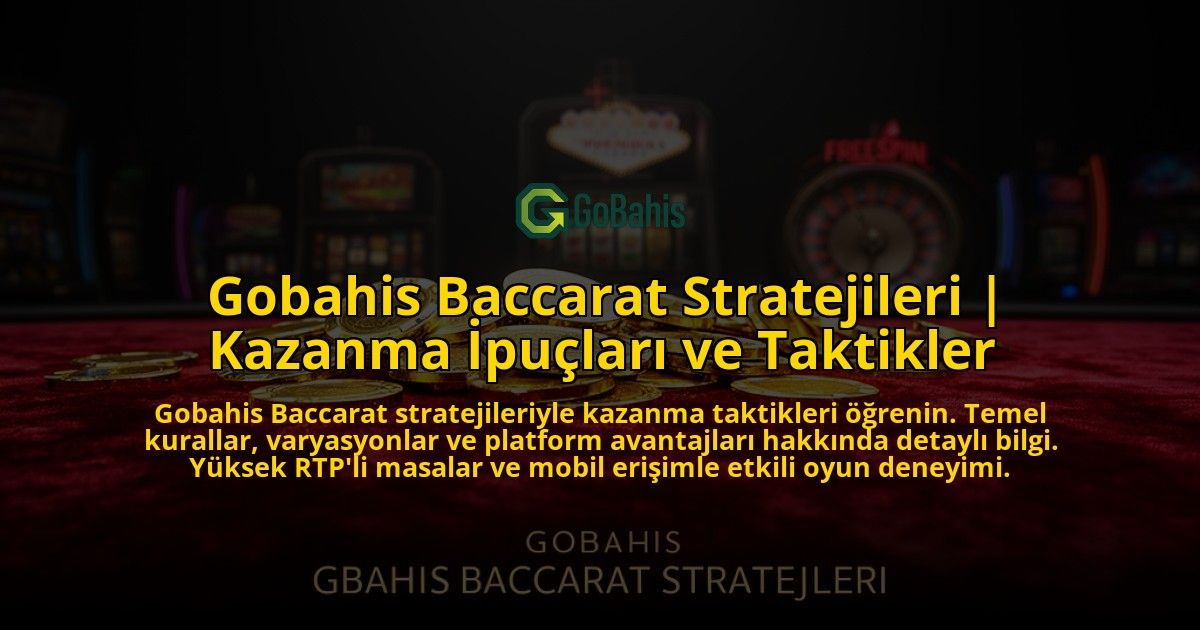 Gobahis-Baccarat-Stratejileri-Kazanma-Ipuclari-ve-Taktikler-overlay-1776640019.jpg